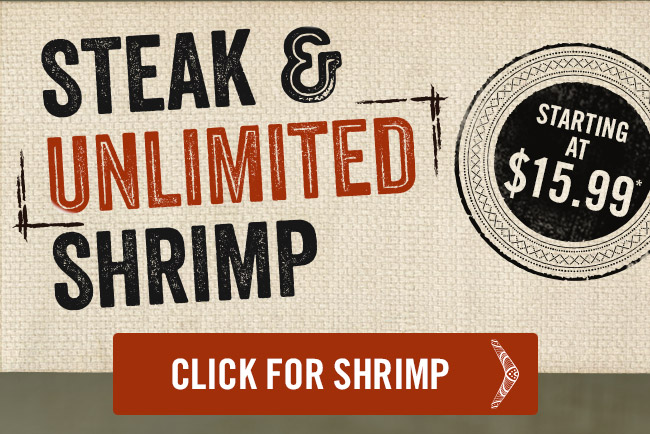 Steak & Unlimited Shrimp starting at $15.99*