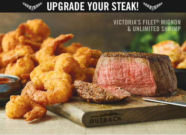 Upgrade your steak to Victoria's Filet® Migon