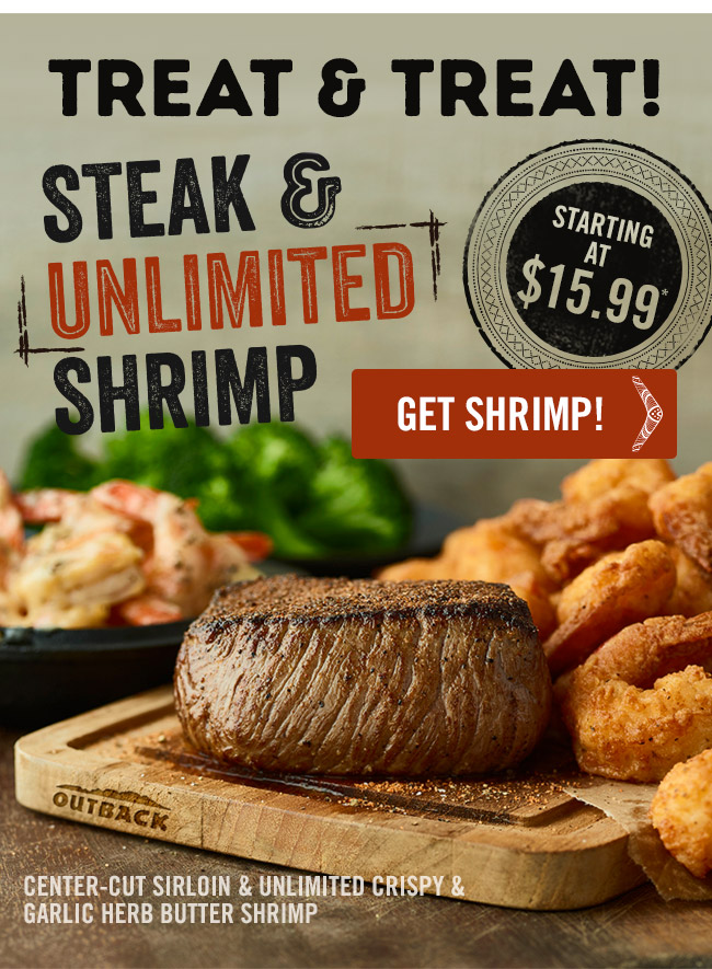 Treat & Treat! Steak & Unlimited Shrimp starting at $15.99*