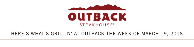 Here's what's grillin' at Outback Steakhouse this week.