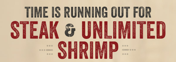 Steak & Unlimited Shrimp