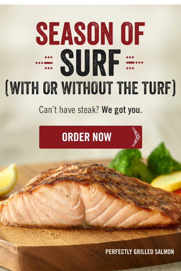 Season of SURF (with or without the Turf). Can't have steak? We got you.