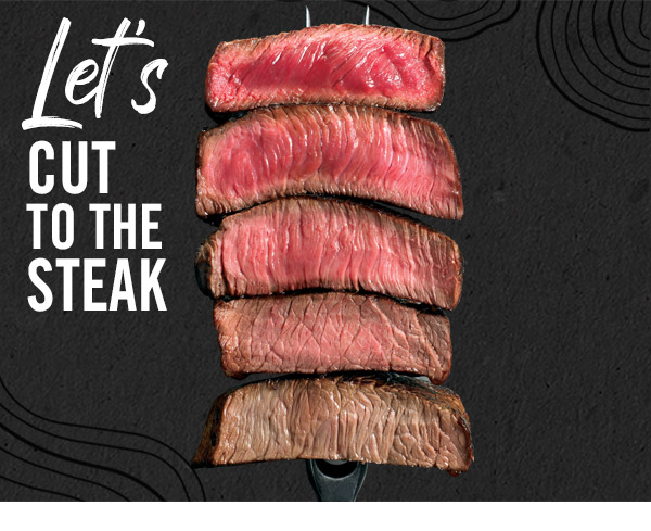 Let's Cut to the Steak