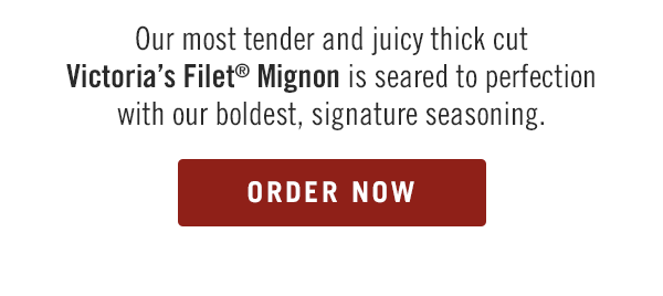 Our most tender and juicy thick cut Victoria's Filet® Mignon is seared to perfection with our boldest, signature seasoning. Order now at togo.outbackonlineordering.com.
