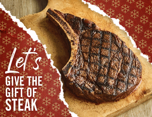 Let's Give the Gift of Steak