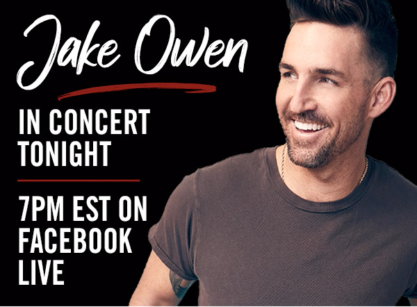Jake Owen in Concert Tonight at 7 PM EST on Facebook Live