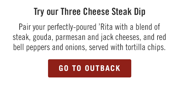 Try our Three Cheese Steak Dip. Pair your perfectly-poured 'Rita with a blend of steak, gouda, parmesan and jack cheeses, and red bell peppers and onions, served with tortilla chips.