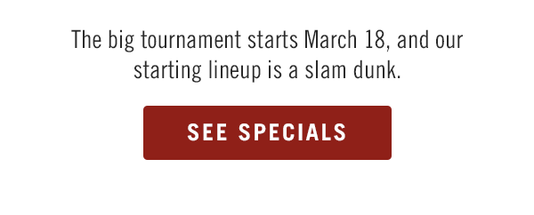 The big tournament starts March 18, and our starting lineup is a slam dunk.