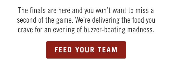 The finals are here and you won't want to miss a second of the game. We're delivering the food you crave for an evening of buzzer-beating madness. Order now at Outback.com.