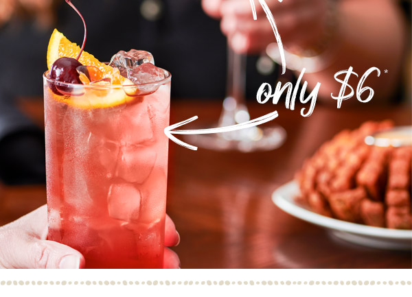 $6 signature cocktails available all day, every day