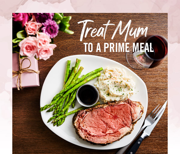 Treat Mum to a Prime Meal