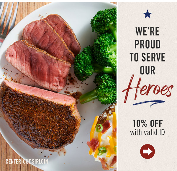 We're proud to serve our HEROES. 10% off with valid ID, all day, every day.
