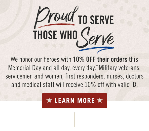 Proud to Serve Those Who Serve. We honor our heroes with 10% OFF their orders this Memorial Day and all day, every day.* Military veterans, servicemen and women, first responders, nurses, doctors and medical staff will receive 10% off with valid ID. Learn more at Outback.com.