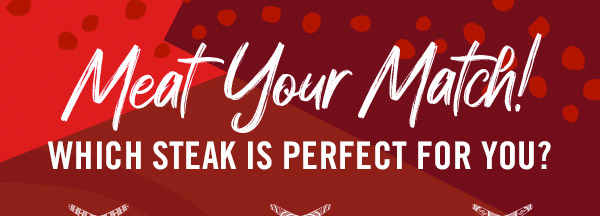 Meat your match! Which steak is perfect for you?