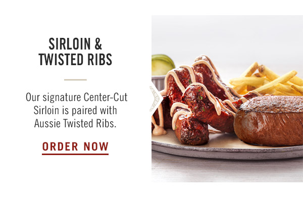 Sirloin & Twisted Ribs-Our signature Center-Cut Sirloin is paired with Aussie Twisted Ribs.Order Now