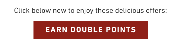 Earn Double Points