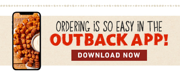 Ordering is so easy in the Outback App - download now!