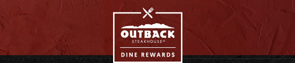   Outback Steakhouse | Dine Rewards