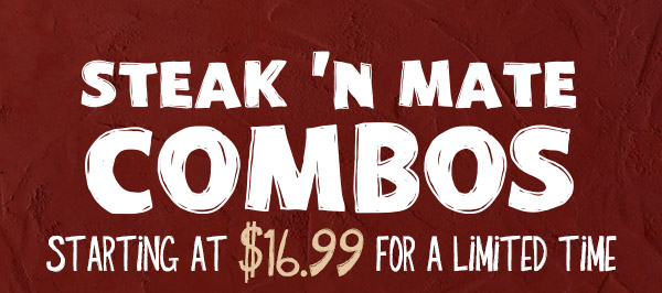 Steak 'N Mate Combos Starting At $16.99 For A Limited Time Offer