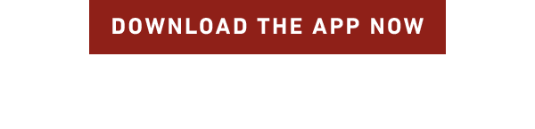  DOWNLOAD THE APP NOW