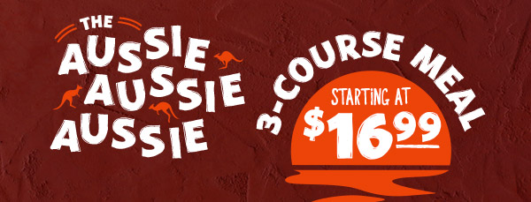 The Aussie Aussie Aussie 3-Course Meal Starting At $16.99
